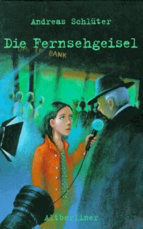 Die Fernsehgeisel - Andreas Schlüter