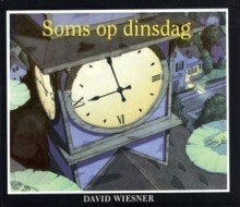 Soms op dinsdag - David Wiesner, J.H. Gever