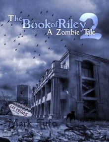 The Book Of Riley 2 A Zombie Tale - Mark Tufo