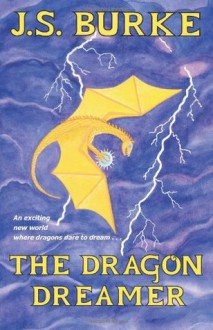 The Dragon Dreamer - J.S. Burke