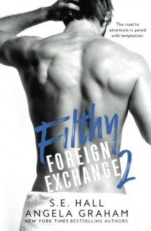 Filthy Foreign Exchange 2 - Angela Graham, S.E. Hall