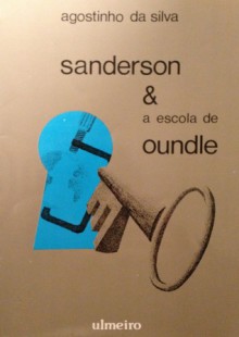 Sanderson e a Escola de Oundle - Agostinho da Silva