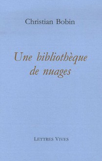 bibliothèque de nuages - Christian Bobin