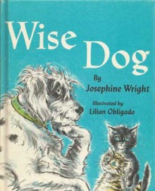 Wise Dog - Josephine Wright, Lilian Obligado