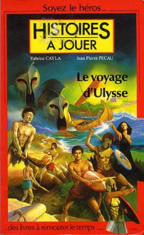 Le Voyage d'Ulysse - Histoires à jouer - Jean-Pierre Pécau, Fabrice Cayla