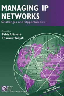 Managing IP Networks: Challenges and Opportunities - Salah Aidarous, Burkhard Stiller