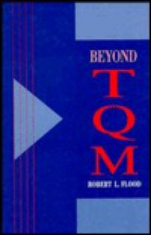 Beyond Tqm - Robert L. Flood