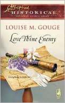 Love Thine Enemy - Louise M. Gouge