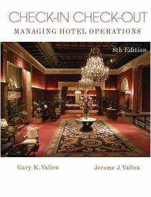 Check-In Check-Out: Managing Hotel Operations [With CD (Audio)] - Gary K. Vallen, Jerome J. Vallen