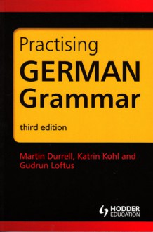 Practising German Grammar - Martin Durrell