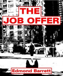 The Job Offer - Edmond Barrett