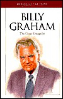 Billy Graham: The Great Evangelist - Sam Wellman