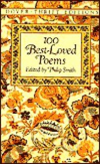 100 Best-Loved Poems - Robert Louis Stevenson, Christopher Marlowe, Samuel Taylor Coleridge, Walt Whitman, Gerard Manley Hopkins, Henry Wadsworth Longfellow, Li Bai, Wilfred Owen, William Blake, W.H. Auden, W.B. Yeats, Robert Frost, Robert Burns, Percy Bysshe Shelley, John Milton, Robert Herr