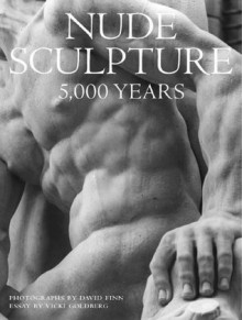 Nude Sculpture: 5000 Years - Vicki Goldberg, David Finn