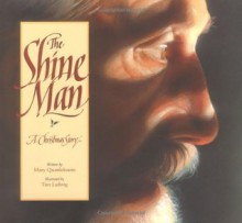 The Shine Man: A Christmas Story - Mary Quattlebaum