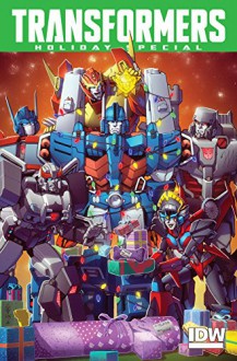 Transformers: Holiday Special #1 (Transformers: Robots In Disguise (2011-)) - Kotteri, Corin Howell, Mairghread Scott, Guido Guidi & Josh Burcham, Casey Coller, John Barber, James Lamar Roberts