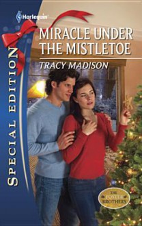 Miracle Under the Mistletoe - Tracy Madison