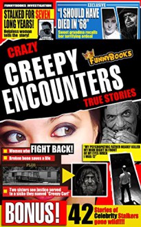 Funny Books: Crazy Encounters with Creepy Americans True Stories: REVEALED! Everyday Americans Share Their Personal Stalker Horror Stories (Oddball Interests Book 3) - J. Pauly, Hugh Gonnadie, S.T. Haulker, C. Reeper