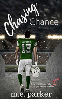 Chasing Chance (Gilcrest University Guys #1) - M.E. Parker