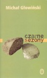 Czarne sezony - Głowiński Michał