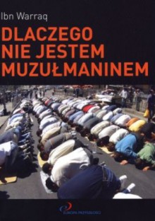 Dlaczego nie jestem muzułmaninem - Ibn Warraq