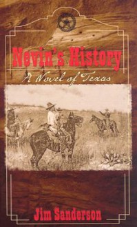 Nevin's History: A Novel of Texas - Jim Sanderson