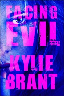 Facing Evil (Circle of Evil #3) - Kylie Brant