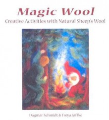 Magic Wool - Dagmar Schmidt, Freya Jaffke