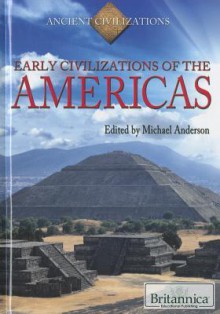 Early Civilizations of the Americas - Michael Anderson