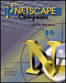 Netscape Composer Creating Web Pages - Gary B. Shelly, Thomas J. Cashman, John F. Repede