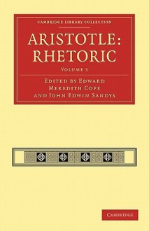 Aristotle: Rhetoric - Edward Meredith Cope, John Edwin Sandys