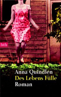 Des Lebens Fülle - Anna Quindlen