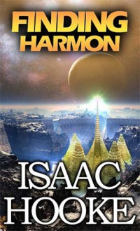 Finding Harmon (Short Story) - Isaac Hooke