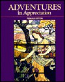 Adventures in Appreciation: Pegasus Ed. - Harcourt Brace Jovanovich, Wanda Schindley