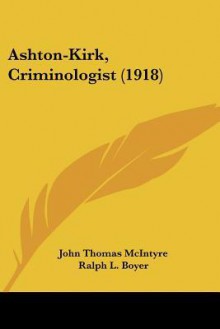 Ashton-Kirk, Criminologist (1918) - John T. McIntyre