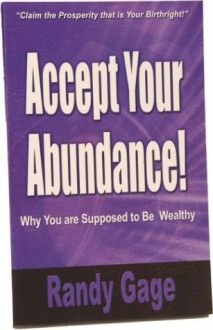 Accept Your Abundance - Randy Gage