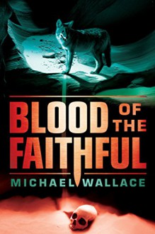 Blood of the Faithful (Righteous Series Book 8) - Michael Wallace