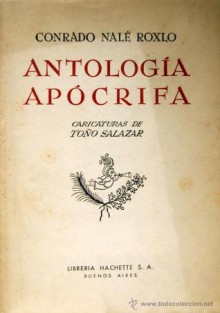 Antología Apócrifa - Conrado Nalé Roxlo