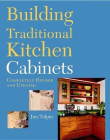 Building Traditional Kitchen Cabinets - Jim Tolpin