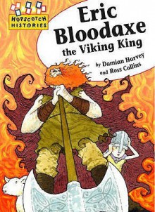 Eric Bloodaxe, The Viking King - Damian Harvey, Ross Collins