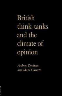 British Think Tanks and the Climate of Opinion - Andrew Denham