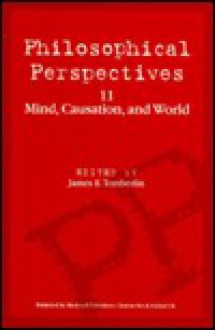 Philosophical Perspectives, Mind, Causation and World - James E. Tomberlin