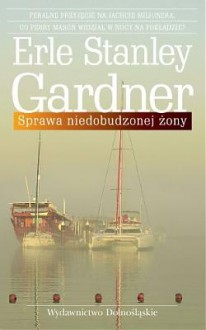 Sprawa niedobudzonej żony - Erle Stanley Gardner