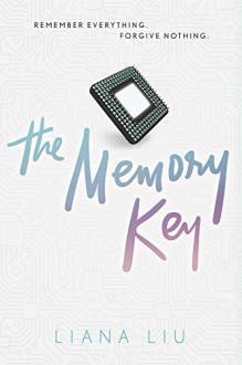 The Memory Key - Liana Liu