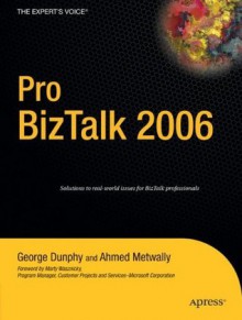 Pro BizTalk 2006 (Expert's Voice) - George Dunphy, Ahmed Metwally