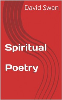 Spiritual Poetry - David Swan