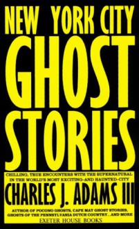 New York City Ghost Stories - Charles J. Adams III, David J. Seibold