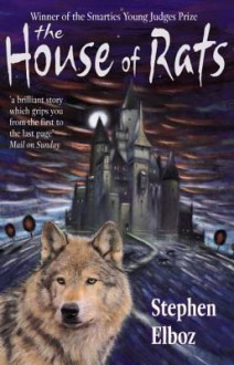 The House Of Rats - Stephen Elboz