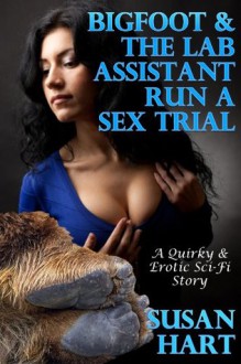 Bigfoot And The Lab Assistant Run A Sex Trial - Susan Hart