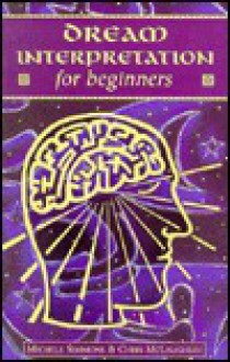 Dream Interpretation for Beginners - Michele Simmons, Chris McLaughlin